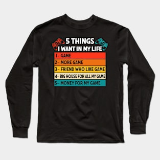 Vintage Gamer Game Day 5 Things I Want in My Life Meme Quote Long Sleeve T-Shirt